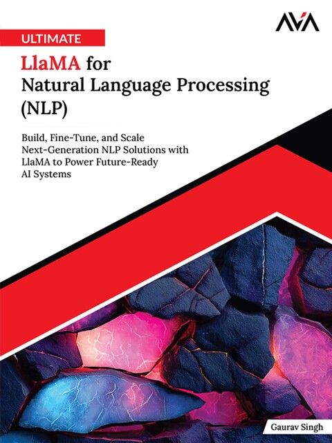 Ultimate Llama for Natural Language Processing (NLP), Gaurav Singh