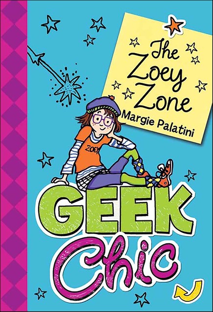 Geek Chic: The Zoey Zone, Margie Palatini
