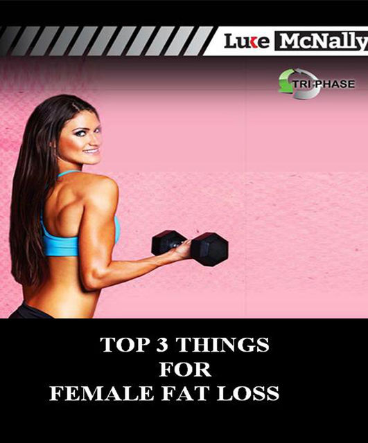 Top 3 Things for Female Fat Loss, Luke McNally