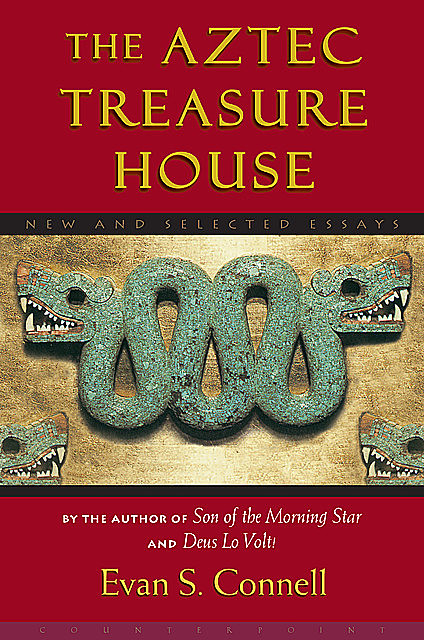 Aztec Treasure House, Evan Connell