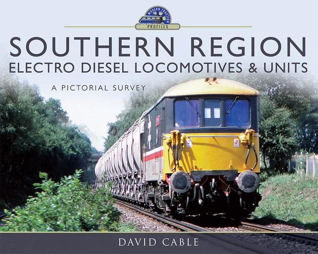 Southern Region Electro Diesel Locomotives and Units, David Cable