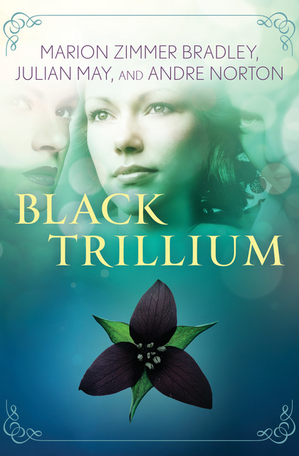 Black Trillium, Marion Zimmer Bradley, Andre Norton, Julian May