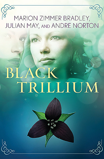 Black Trillium, Marion Zimmer Bradley, Andre Norton, Julian May