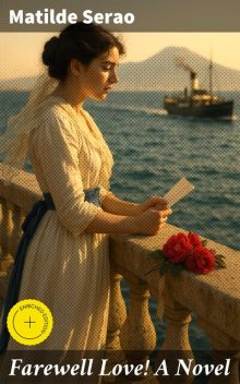 Farewell Love! A Novel, Matilde Serao