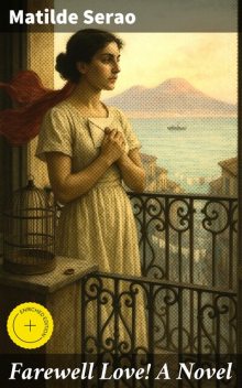 Farewell Love! A Novel, Matilde Serao