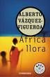 África Llora, Alberto Vázquez Figueroa
