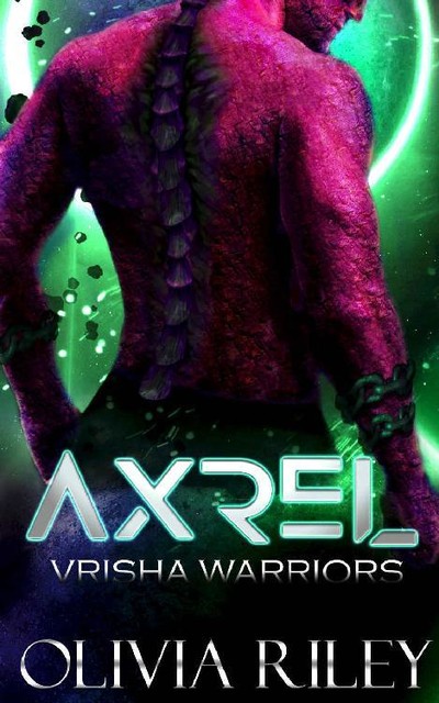 Axrel (Vrisha Warriors Book 2), Olivia Riley