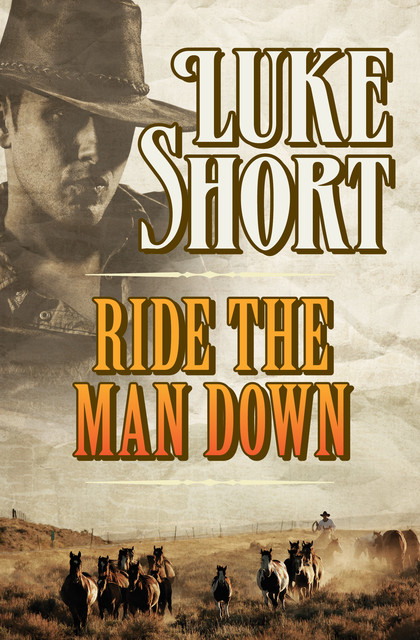 Ride the Man Down, Luke Short