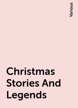 Christmas Stories And Legends, Various