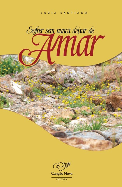 Sofrer sem nunca deixar de amar, Luzia Santiago