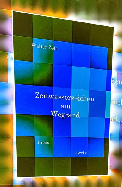 Zeitwasserzeichen am Wegrand, Walter Zeis