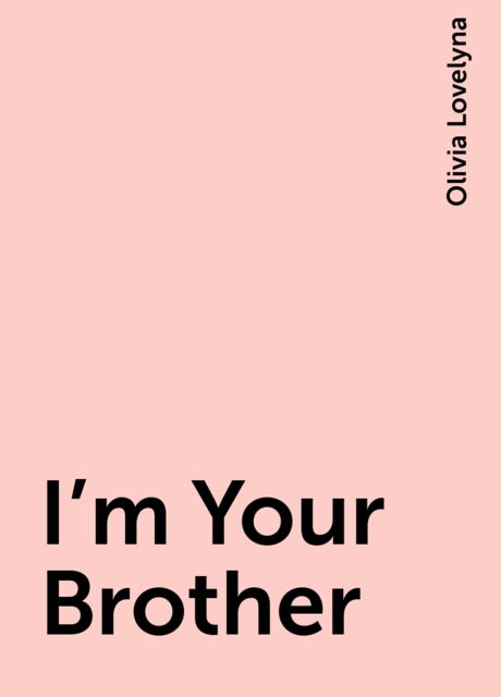I’m Your Brother, Olivia Lovelyna