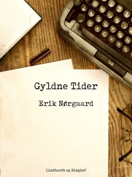 Gyldne tider, Erik Nørgaard