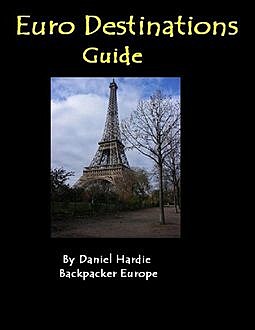 Euro Destinations Guide, Daniel Hardie