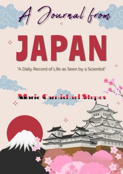 A Journal from Japan: A Daily Record of Life as Seen by a Scientist, Marie Carmichael Stopes