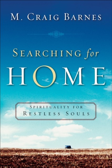 Searching for Home, M. Craig Barnes
