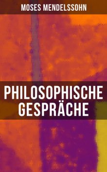 Philosophische Gespräche, Moses Mendelssohn