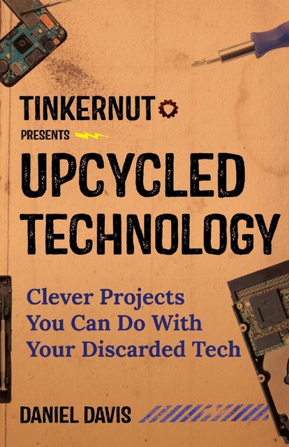 Upcycled Technology, Daniel T. Davis