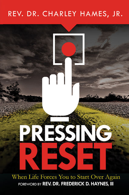Pressing Reset : When Life Forces You to Start Over Again, Hames Jr.Charley
