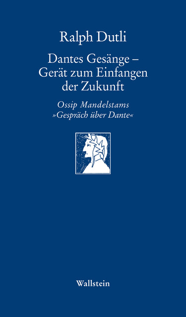 Dantes Gesänge – Gerät zum Einfangen der Zukunft, Ralph Dutli