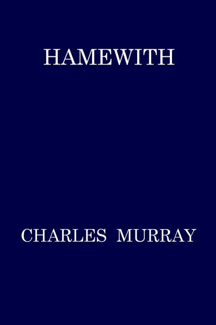 Hamewith, Charles Murray