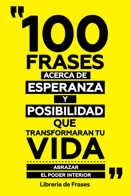 100 Frases Acerca De Esperanza Y Posibilidad Que Transformaran Tu Vida, Libreria de Frases