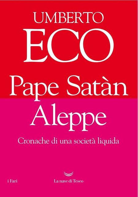 Pape Satàn Aleppe: Cronache di una società liquida (Italian Edition), Umberto Eco