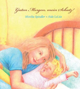 Guten Morgen, mein Schatz, Monika Spindler