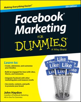 Facebook® Marketing For Dummies®, 5th Edition, John Haydon