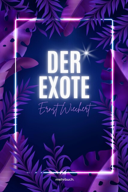 Der Exote, Ernst Wiechert