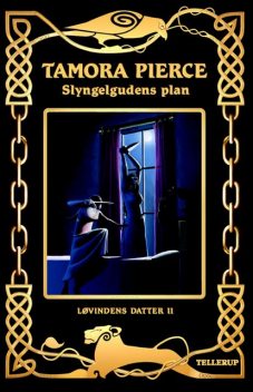 Løvindens datter #2: Slyngelgudens plan, Tamora Pierce