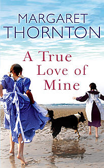 A True Love of Mine, Margaret Thornton