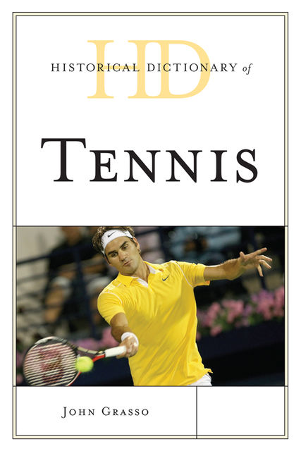 Historical Dictionary of Tennis, John Grasso