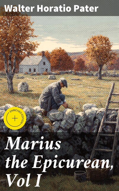 Marius the Epicurean, Vol I, Walter Pater