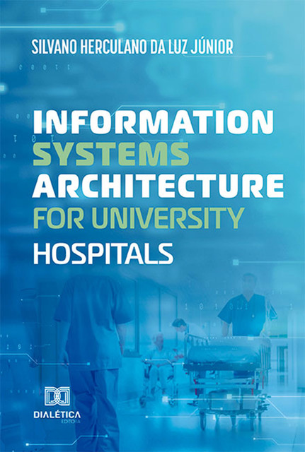 Information Systems Architecture for University Hospitals, Silvano Herculano da Luz Júnior