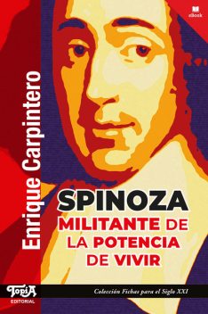 Spinoza, militante de la potencia de vivir, Enrique Carpintero