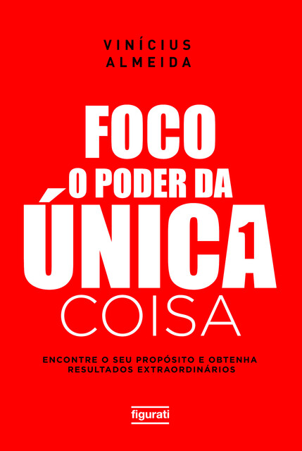 Foco: O poder da única coisa, Vinícius Almeida