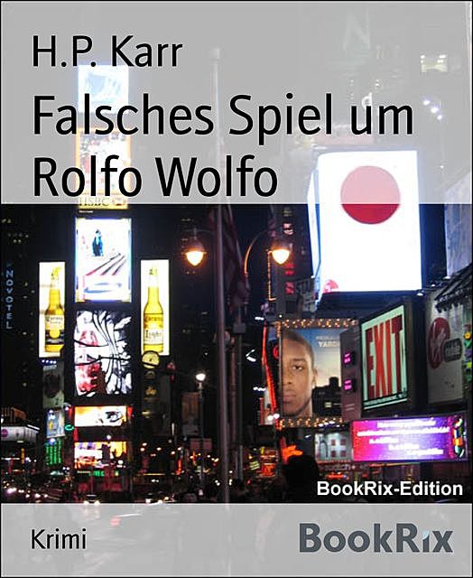 Falsches Spiel um Rolfo Wolfo, H.P. Karr