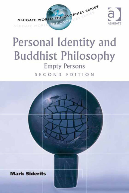 Personal Identity and Buddhist Philosophy, Mark Siderits