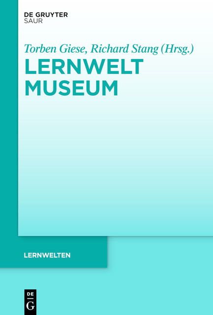 Lernwelt Museum, Richard Stang, Torben Giese
