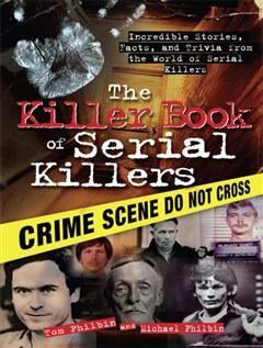 Killer Book of Serial Killers, Michael Philbin