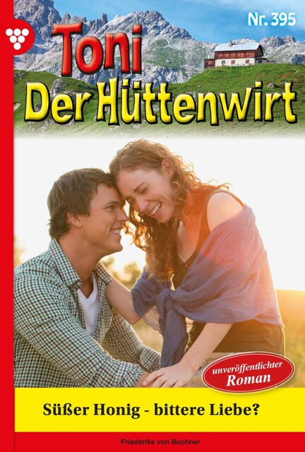 Toni der Hüttenwirt Classic 67 – Heimatroman, Friederike von Buchner