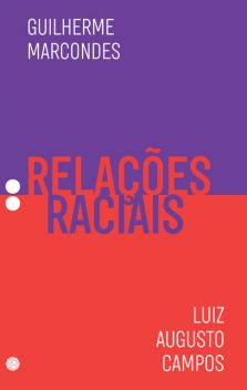 Relações raciais, Luiz Campos, Guilherme Marcondes