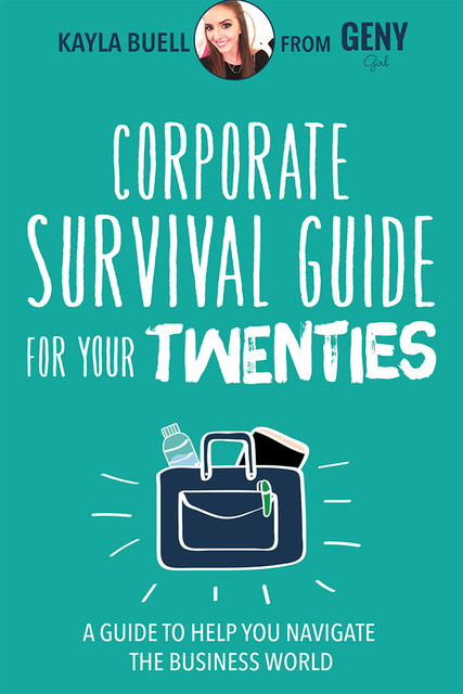 Corporate Survival Guide for Your Twenties, Kayla Buell