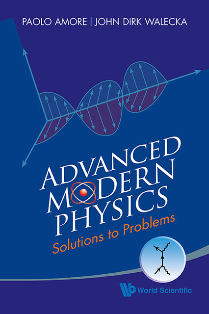 Advanced Modern Physics, John Dirk Walecka, Paolo Amore