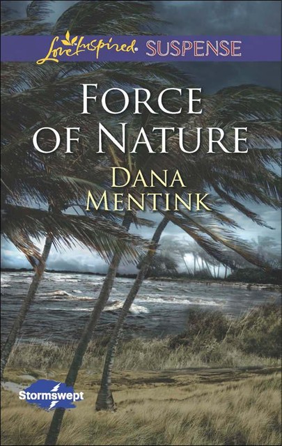 Force of Nature, Dana Mentink