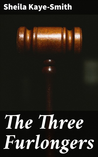 The Three Furlongers, Sheila Kaye-Smith
