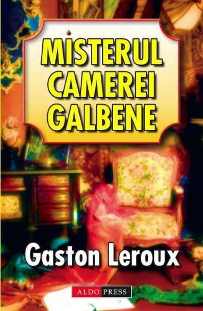 Misterul camerei galbene, Gaston Leroux