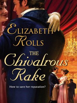 The Chivalrous Rake, Elizabeth Rolls