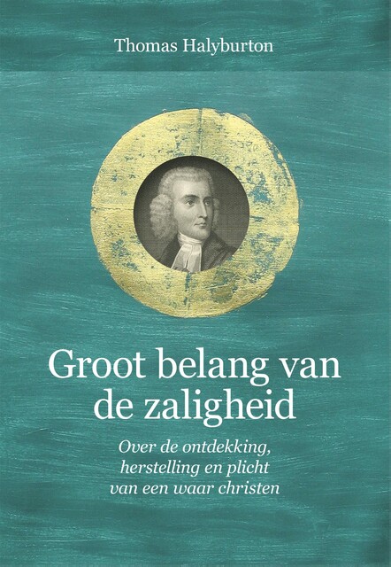 Groot belang van de zaligheid, Thomas Halyburton